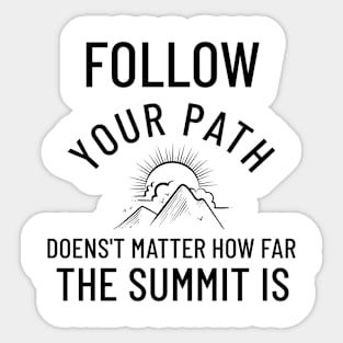 Follow your path - Motivational design Sticker